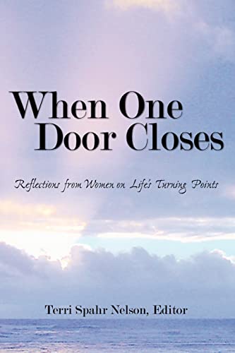 Stock image for When One Door Closes: Reflections from Women on Lifes Turning Points for sale by Bulk Book Warehouse