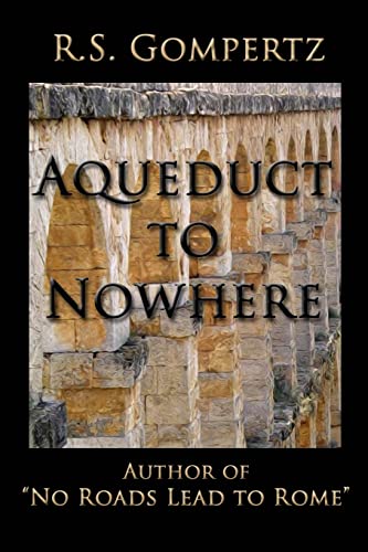 Stock image for Aqueduct to Nowhere: The Sequel to "No Roads Lead to Rome" for sale by Lucky's Textbooks