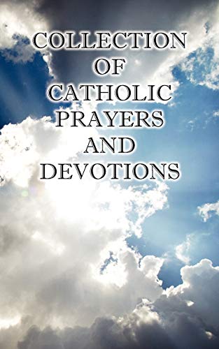 9780982583005: Collection of Catholic Prayers and Devotions
