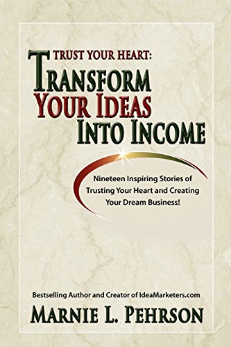 Stock image for Trust Your Heart: Transform Your Ideas Into Income for sale by ThriftBooks-Dallas