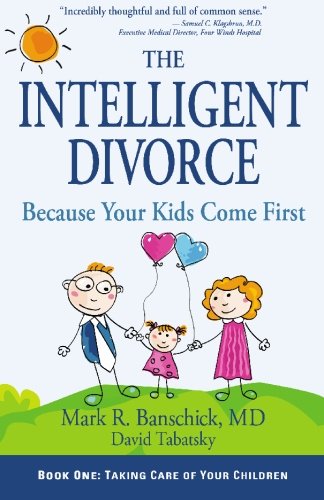 Stock image for The Intelligent Divorce: Taking Care of Your Children for sale by Bookmans