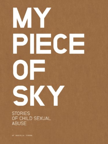 Imagen de archivo de MY PIECE OF SKY: stories of child sexual abuse a la venta por Books From California