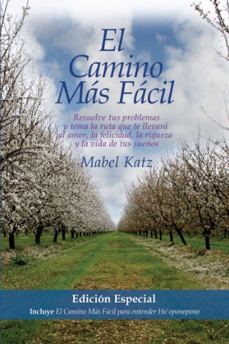 9780982591055: El Camino mas facil: Resuelve tus problemas y toma la ruta que te llevara al amor, la felicidad, la riqueza y la vida de tus suenos