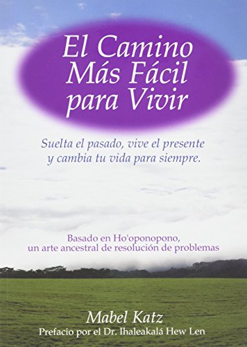 Beispielbild fr El Camino Ms Fcil Para Vivir: Suelta el pasado, vive el presente y cambia tu vida para siempre (Spanish Edition) zum Verkauf von KuleliBooks