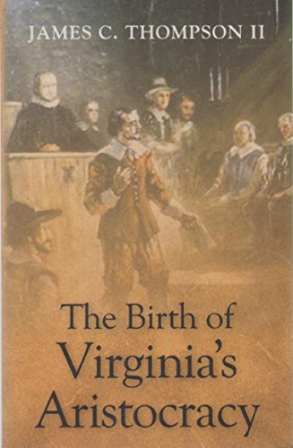 Beispielbild fr The Birth of Virginia's Aristocracy zum Verkauf von Better World Books