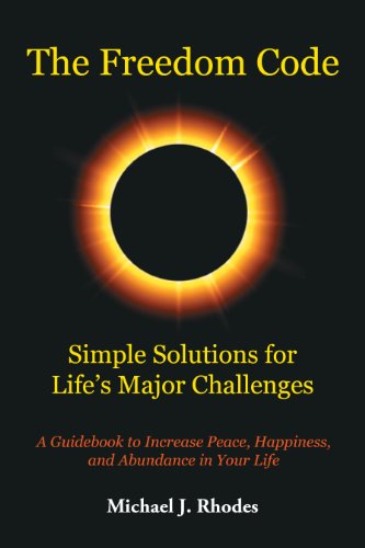 Imagen de archivo de The Freedom Code: Simple Solutions for Life's Major Challenges a la venta por HPB-Red