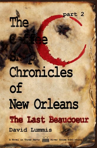 Stock image for The Coffee Shop Chronicles of New Orleans - Part 2: The Last Beaucoeur (The Coffee Shop Chronicles of New Orleans, 2) for sale by ThriftBooks-Atlanta