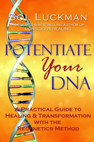 Imagen de archivo de Potentiate Your DNA: A Practical Guide to Healing & Transformation with the Regenetics Method a la venta por St Vincent de Paul of Lane County