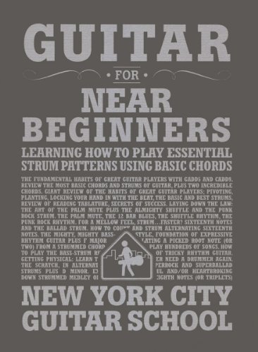 Beispielbild fr Guitar for Near Beginners: Learning How to Play Essential Strum Patterns Using Basic Chords (New York City Guitar School) zum Verkauf von Blue Vase Books