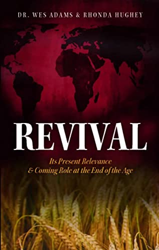 9780982601846: Revival: Its Present Relevance & Coming Role at the End of the Age