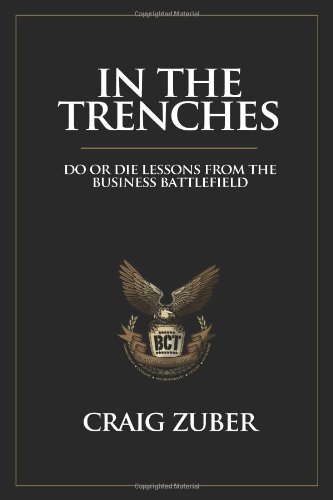 9780982607800: In the Trenches: Do or Die Lessons from the Business Battlefield