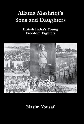 Stock image for Allama Mashriqi's Sons Daughters British India's Young Freedom Fighters for sale by PBShop.store US