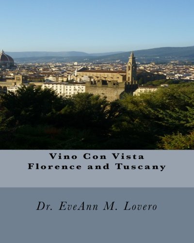 9780982613405: Vino Con Vista Florence and Tuscany: Wine With a View of Italy: Volume 1