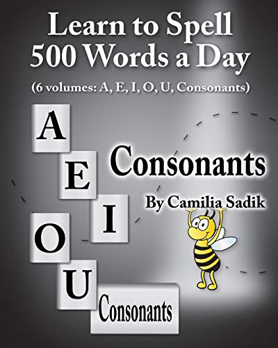 9780982614686: Learn to Spell 500 Words a Day: The Consonants (vol. 6)