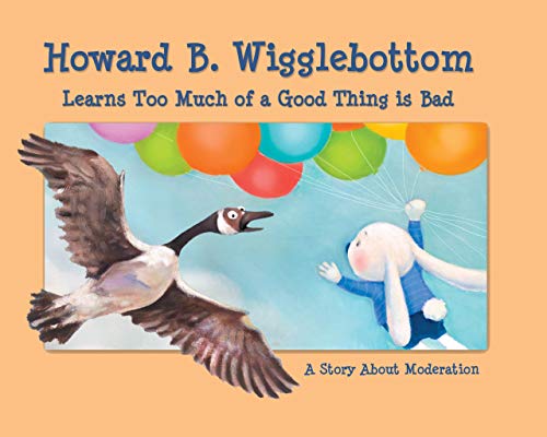 Stock image for Howard B. Wigglebottom Learns Too Much of a Good Thing Is Bad : A Story about Moderation for sale by Better World Books