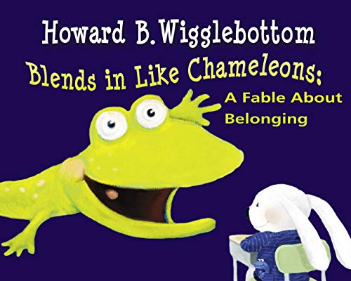 Beispielbild fr Howard B. Wigglebottom Blends in Like Chameleons : A Fable about Belonging zum Verkauf von Better World Books