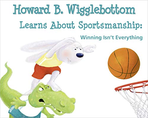 Stock image for Howard B. Wigglebottom Learns about Sportsmanship:Winning Isn't Everything for sale by SecondSale