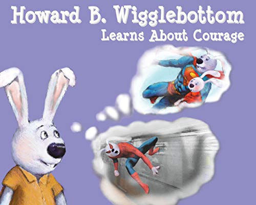 Stock image for Howard B. Wigglebottom Learns About Courage for sale by HPB-Emerald