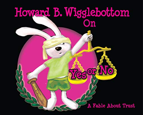 Stock image for Howard B. Wigglebottom on Yes or No: A Fable about Trust for sale by ThriftBooks-Dallas