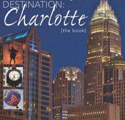 Stock image for Destination: CHARLOTTE: [the book] for sale by SecondSale