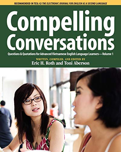 Stock image for Compelling Conversations, Questions and Quotations for Advanced Vietnamese English Language Learners for sale by HPB-Red