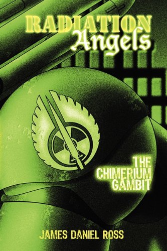 Stock image for Radiation Angels: The Chimerium Gambit for sale by The Maryland Book Bank