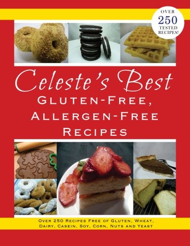 Stock image for Celeste's Best Gluten-Free, Allergen-Free Recipes: Over 250 Recipes Free of Gluten, Wheat, Dairy, Casein, Soy, Corn, Nuts and Yeast for sale by ThriftBooks-Dallas