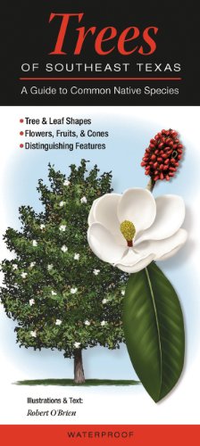 

Trees of Southeast Texas: A Guide to Common Native Species (Quick Reference Guides)