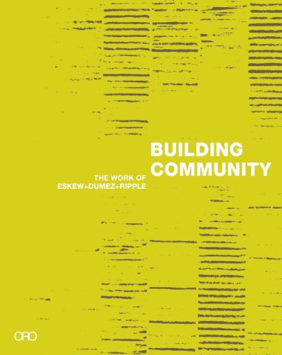 Beispielbild fr Building Community : The Work of Eskew + Dumez + Ripple zum Verkauf von Better World Books