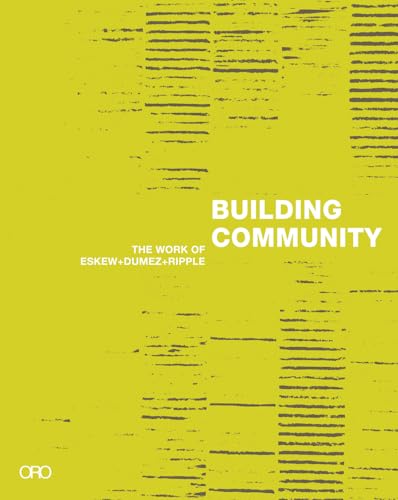 Stock image for Building Community : The Work of Eskew + Dumez + Ripple for sale by Better World Books