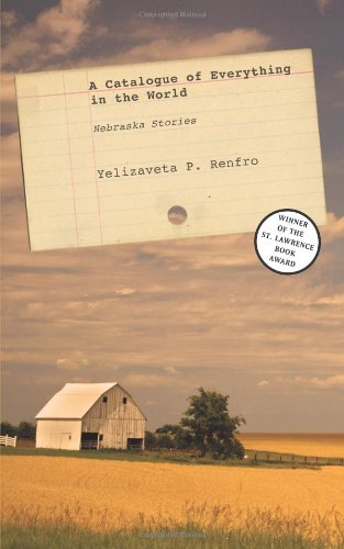 9780982622889: A Catalogue of Everything in the World: Nebraska Stories