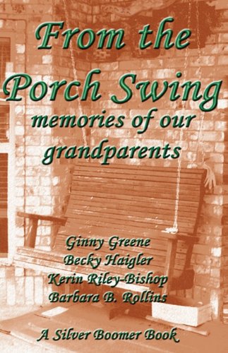 Stock image for From the Porch Swing - Memories of Our Grandparents for sale by ThriftBooks-Dallas