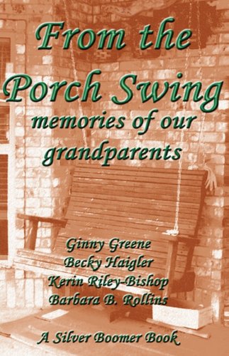 9780982624302: From the Porch Swing - memories of our grandparents