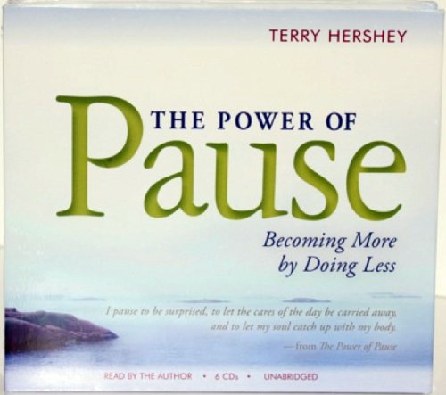 9780982624708: The Power of Pause: becoming more by doing less by Terry Hershey (2010-02-16)