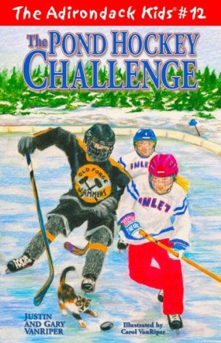 Stock image for The Adirondack Kids #12: The Pond Hockey Challenge for sale by Blue Vase Books