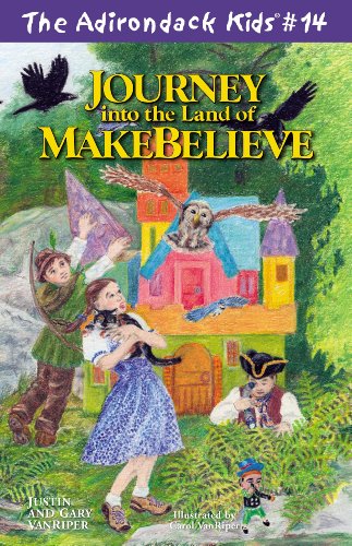 Imagen de archivo de The Adirondack Kids 14: Journey Into the Land of Makebelieve a la venta por Gansevoort House Bookfinder