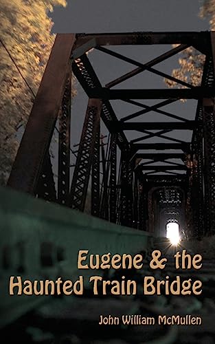 Stock image for Eugene & the Haunted Train Bridge for sale by THE SAINT BOOKSTORE