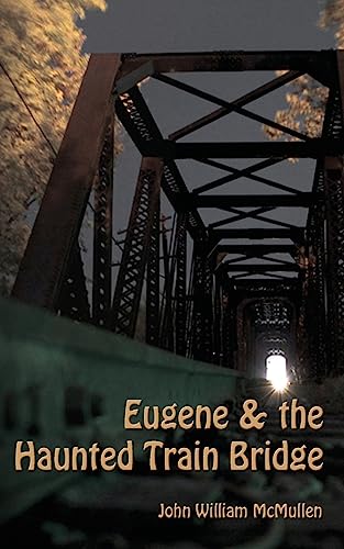 9780982625507: Eugene & the Haunted Train Bridge