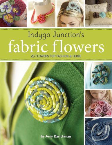 Stock image for Indygo Junction's Fabric Flowers: 25 Flowers for Fashion & Home for sale by Revaluation Books