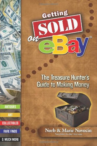 9780982629000: Getting SOLD on EBay : The Treasure Hunter's Guide