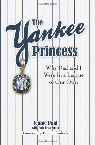 Stock image for The Yankee Princess: Why Dad and I Were in a League of Our Own for sale by Mike's Baseball Books