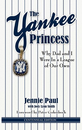 9780982629345: The Yankee Princess: Why Dad and I Were in a League of Our Own