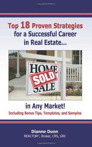 Stock image for Top 18 Proven Strategies for a Successful Career in Real Estate.in Any Market! for sale by Wonder Book