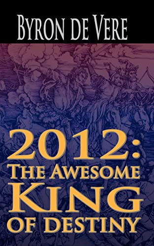 Stock image for 2012: The Awesome King of Destiny for sale by THE SAINT BOOKSTORE