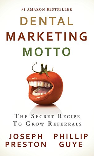 9780982631317: Dental Marketing Motto: The Secret Recipe to Grow Referrals