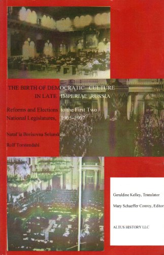 9780982631416: The Birth of Democratic Culture in Late Imperial Russia: Reforms and Elections to the First Two National Legislatures, 1905-1907
