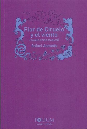 9780982631706: Flor de Ciruelo y el viento (novela china tropical)