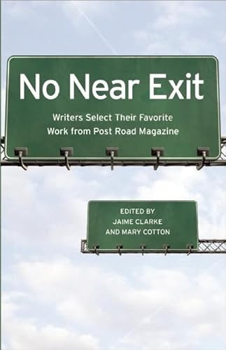 Beispielbild fr No Near Exit: Writers Select Their Favorite Work from Post Road Magazine zum Verkauf von More Than Words