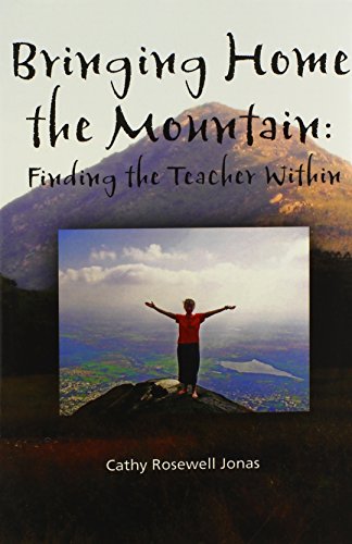 9780982636213: Bringing Home the Mountain: Finding the Teacher Within