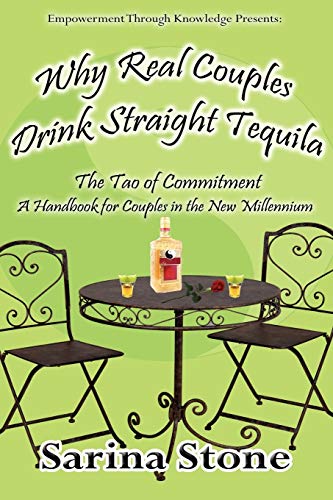 Why Real Couples Drink Straight Tequila (9780982638453) by Stone, Sarina